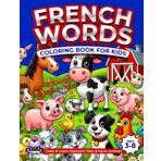 French Words Coloring Book, Color and Learn Domestic Pets and Farm Animals, French Vocabulary for Kids Ages 3-8, Bilingual Books for Children (English ... Preschool and Kindergarten Study Aids