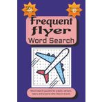 Frequent Flyer Word Search Puzzle Book: Word Searches Easy Read Print about Frequent Flyers, traveling, airports, airplanes. 6x9 inches, 110 pages, ... Frequent Flyers, Aircrew, Airline, Airport.