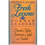 Fresh Lessons from Former Leaders: David, Elisha, Samson, Caleb, and Isaiah