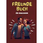 Freundebuch Erwachsene: Lachen, Verbinden, Erinnern - Lustige Fragen, Echte Antworten: Unser Weg der Freundschaft