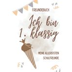 Freundebuch zur Einschulung: Dein erster Schritt in die Schule – perfekt zum Kennenlernen und Erinnern!: beige Edition