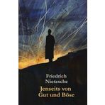 Friedrich Nietzsche - Jenseits von Gut und Böse (Originalausgabe)