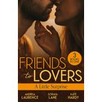 Friends To Lovers: A Little Surprise: Thirty Days to Win His Wife (Brides and Belles) / His Unexpected Baby Bombshell / Her Playboy's Proposal