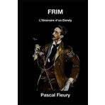 FRIM: L'Itinéraire d'un Dandy