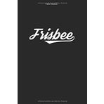 Frisbee Notizbuch: 100 Seiten | Punkteraster | Spiel Werfen Team Geschenk Wurf Scheibe (German Edition)