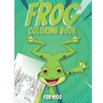 Frog Coloring Book for Kids