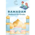 Frohe Farben des Ramadan: Ein Malabenteuer für kleine Künstler: Das Malbuch für Kinder- 30 Tage - 30 Bilder
