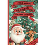 Frohe Malerei-Ein Malbuch für kleine Entdecker: Für Kinder von 4-8 Jahre. Bietet 24 festliche Bilder, wie den Weihnachtsmann und seine Rentier, mit ... interaktiven Aufgaben für kreativen Malspaß!