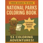 From Acadia to Zion: National Parks Coloring Book: 51 Coloring Adventures! (Ranger Bodie’s Explore US Parks Series)