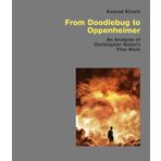From Doodlebug to Oppenheimer: An Analysis of Christopher Nolan’s Film Work