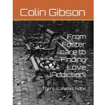 From Foster care to Finding Love (Addiction): There is always Hope