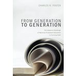From Generation to Generation: The Adaptive Challenge of Mainline Protestant Education in Forming Faith by Charles R. Foster (October 02,2012)