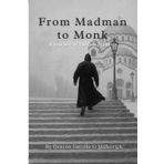 From Madman to Monk: A Journey of Faith & Sermons