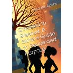 From Stressed to Blessed: A Sister’s Guide to Peace and Purpose