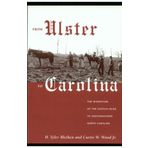 From Ulster to Carolina: The Migration of the Scotch-Irish to Southwestern North Carolina by H. Tyler Blethen adn Curtis W. Wood Jr. (July 06,1998)