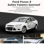 Fruens Ford Focus 3 Parlak Siyah Yalancı Çakma Sahte Sunroof