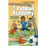 Fußball Academy 1: Eine wichtige Entscheidung: Spannendes Fußballbuch für Jungen und Mädchen ab 8 Jahren über den Start in einer Kicker-Talentschule (1)