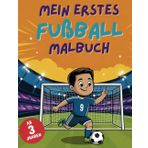 Fußball-Malbuch für Kinder ab 3 Jahren – Ausmalspaß für kleine Fans | Kreative Bilder und Geschenkidee für Fußballbegeisterte
