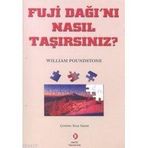 FUJI DAĞI'NI NASIL TAŞIRSINIZ? MICROSOFT'UN BULMACA MERAKI - WILLIAM POUNDSTONE