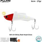 Fujin Wild Vibe 8cm 27GR Vibrasyon Suni Yem 081 Uv Shiny Red Head Glow