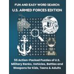 FUN AND EASY WORD SEARCH: U.S. ARMED FORCES EDITION: 55 Action-Packed Puzzles of U.S. Military Ranks, Vehicles, Battles and Weapons for Kids, Teens & ... Creations: Fun & Easy Activity Books)
