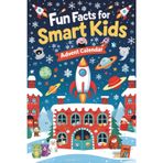 Fun Facts for Smart Kids Advent Calendar: 288 Super Interesting Facts About Science, Animals, Space and Everything in Between