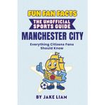 Fun Fan Facts: Manchester City: Everything Citizens Fans Should Know