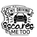 Funny Car Sticker - My Driving Scares Me Too - Siyah Beyaz Çıkartma - Araba için Komik Çıkartma - Hava Koşullarına Dayanıklı - Sürücüler için Hediyeler - Ho için Dayanıklı Dekoratif Tasarım - AAS0949
