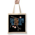 Funny Surgeon I'm Sort Of A Big Deal Surgery Bez Çanta Uzun Saplı - Açık Bej - 40 X 40