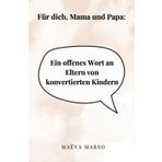 Für dich, Mama und Papa: Ein offenes Wort an Eltern von konvertierten Kindern