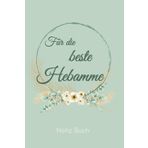 Für die beste Hebamme: Notizbuch als Danke Geschenk, weil Hebammen immer für einen da sind & die kleinen Familien bei den ersten Schritten in eine neue Welt begleiten