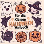 Für die Kleinen: Halloween Malbuch: Grusel-Bilder für die kleinen Künstler ab 3 Jahren