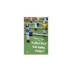 FUTBOL MU? YOK DAHA NELER! - BILGEHAN UÇAK