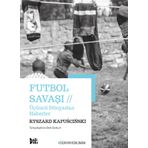 Futbol Savaşı - Ryszard Kapuscinski