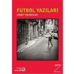 Futbol Yazıları - Ahmet Talimciler
