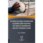 Futbolcularda Pliometrik Çalışmaların Sıçrama Şut Hızı ve İzokinetik Kuvvet Üzerine Etkisi Ömer Zambak