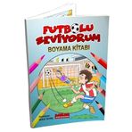 Futbolu Seviyorum Boyama Kitabı (4+Yaş)