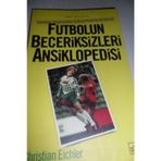 FUTBOLUN BECERIKSIZLERI ANSIKLOPEDISI - CHRISTIAN EICHLER