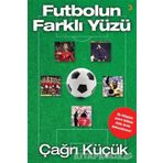 Futbolun Farklı Yüzü - Çağrı Küçük
