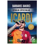 Futbolun Süperstarları: Icardi - Barbaros Bakırcı