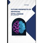Future Prospects of Artificial Intelligence