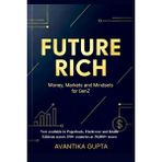 Future Rich: Money, Markets & Mindsets for GenZ