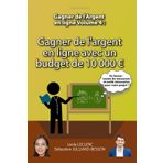 Gagner de l'Argent en ligne Volume 4: Gagner de l'argent en ligne avec un budget de 10 000 €