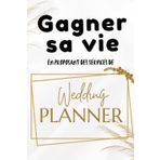 Gagner sa vie en proposant des services de wedding planner: guide complet pour les organisateurs de mariage