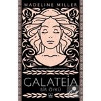 Galateia Bir Öykü - Madeline Miller