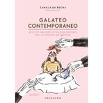Galateo contemporaneo. Piccolo manuale di buone maniere per un mondo più gentile (Passioni)