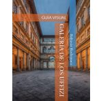 GALERÍA DE LOS UFFIZI: GUÍA VISUAL (GRANDES MUSEOS DE EUROPA, Band 5)