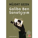 Galiba Ben Sanatçıyım - Müjdat Gezen