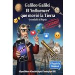 Galileo Galilei/ El 'influencer' que movió la Tierra (y enfadó al Papa)