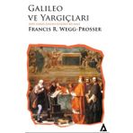 Galileo Ve Yargıçları Dört Asırlık Kavgaya İçeriden Bir Bakış